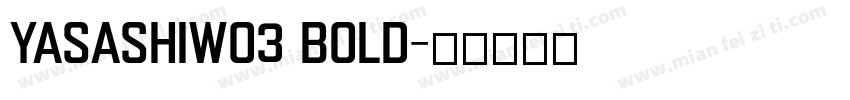 yasashiW03 bold字体转换